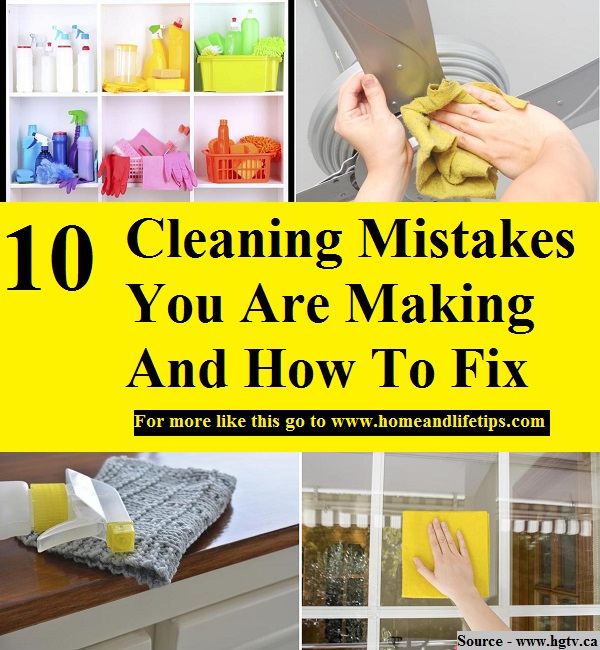 10 Cleaning Mistakes You Are Making And How To Fix Them